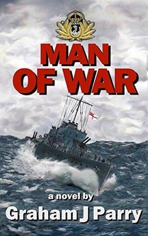 MAN OF WAR by Graham John Parry