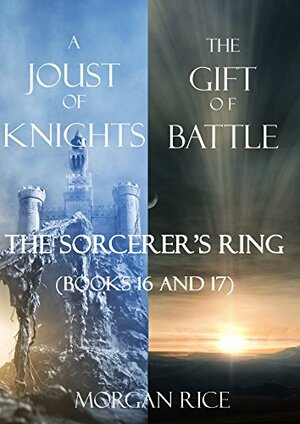 A Joust of Knights/The Gift of Battle by Morgan Rice