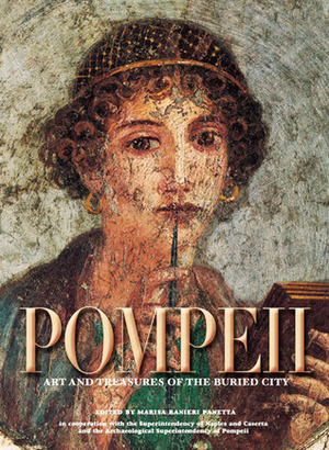 Pompeii: The History, Life and Art of the Buried City by Araldo De Luca, Supts. Of Pompeii &amp; Campania, Marisa Ranieri Panetta