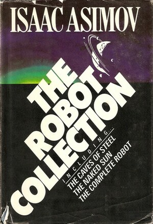 The Robot Collection by Isaac Asimov