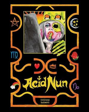 Acid Nun, Issue 1 by Corinne Halbert