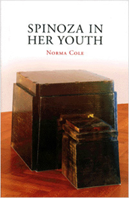 Spinoza in Her Youth by Norma Cole