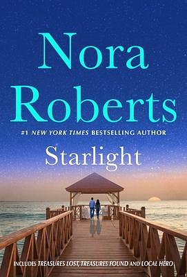 Starlight: Treasures Lost, Treasures Found / Local Hero by Nora Roberts, Nora Roberts