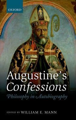 Augustine's Confessions: Philosophy in Autobiography by 