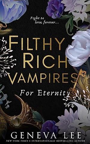 Filthy Rich Vampires: For Eternity by Geneva Lee