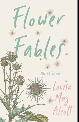 Flower Fables Illustrated by Louisa May Alcott