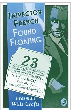 Inspector French: Found Floating by Freeman Wills Crofts