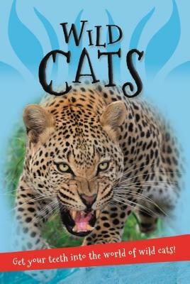 It's All About... Wild Cats: Everything You Want to Know about Big Cats in One Amazing Book by Kingfisher Books