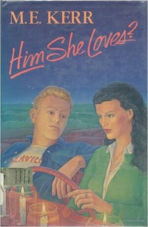 Him She Loves? by M.E. Kerr