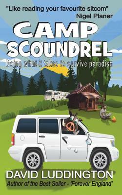 Camp Scoundrel: Doing what it takes to survive paradise by David Luddington