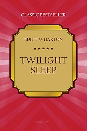 Twilight Sleep by Edith Wharton