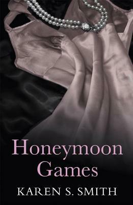 Honeymoon Games by Karen S. Smith