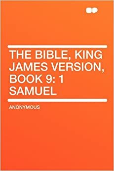 The Bible, King James Version, Book 9: 1 Samuel by Anonymous