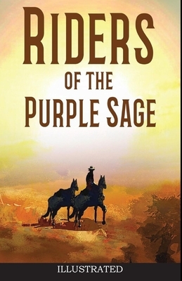 Riders of the Purple Sage Illustrated by Zane Grey