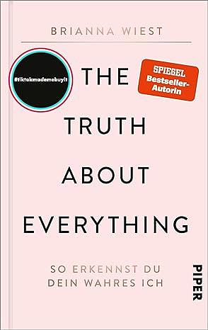 The Truth About Everything: So erkennst du dein wahres Ich by Brianna Wiest