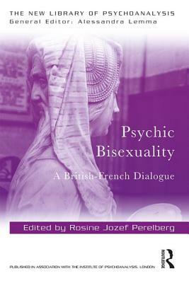 Psychic Bisexuality: A British-French Dialogue by 