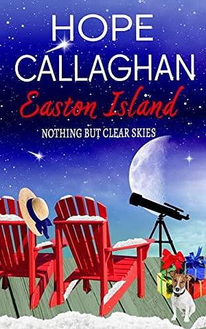 Easton Island: Nothing But Clear Skies by Hope Callaghan, Hope Callaghan