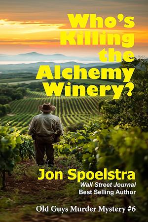 Who's Killing the Alchemy Winery? by Jon Spoelstra