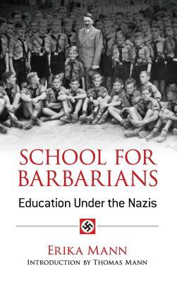 School for Barbarians: Education Under the Nazis by Erika Mann