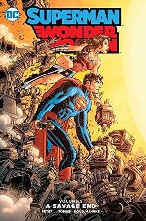 Superman/Wonder Woman, Volume 5: A Savage End by Doug Mahnke, Peter J. Tomasi