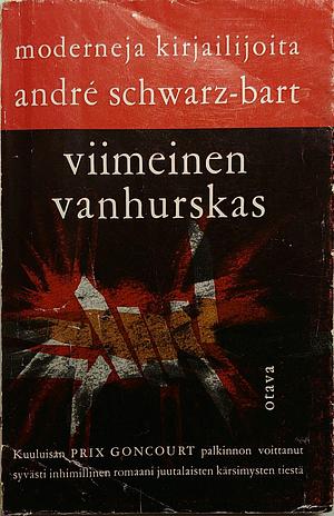 Viimeinen Vanhurskas by André Schwarz-Bart, Ulla-Kaarina Jokinen