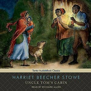 Uncle Tom's Cabin by Harriet Beecher Stowe