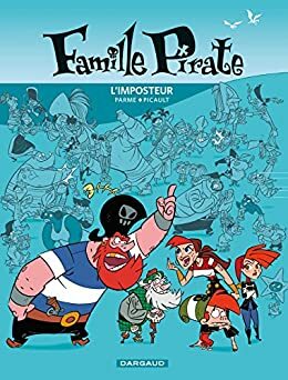 Famille Pirate - Tome 2 - L'Imposteur by Aude Picault, Véronique Dreher