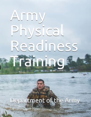 Army Physical Readiness Training by Department of the Army