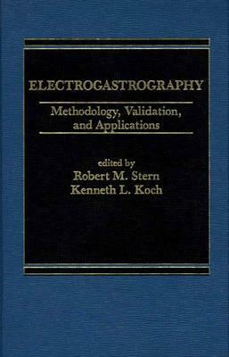 Electrogastrography: Methodology, Validation and Applications by Robert M. Stern, Kenneth Koch
