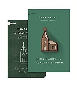 How to Build a Healthy Church and Nine Marks of a Healthy Church by Paul Alexander, Mark Dever