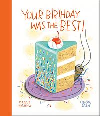 Your Birthday was the BEST! by Maggie Hutchings