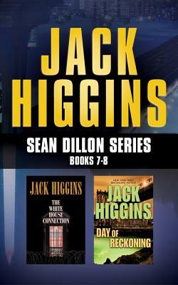 Jack Higgins - Sean Dillon Series: Books 7-8: The White House Connection, Day of Reckoning by Jack Higgins