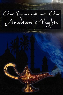 One Thousand and One Arabian Nights: The Arabian Nights Entertainments by 