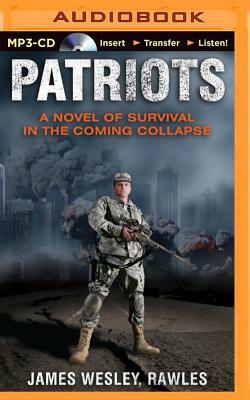 Patriots: A Novel of Survival in the Coming Collapse by James Wesley Rawles