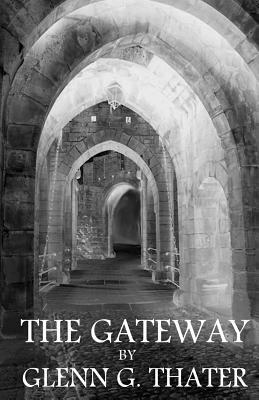 The Gateway: (Harbinger of Doom) by Glenn G. Thater