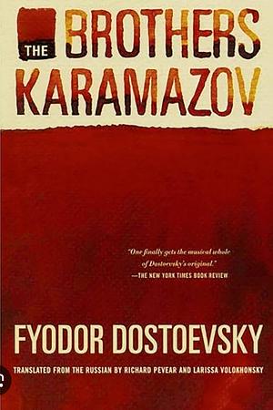 The Brothers Karamazov by Fyodor Dostoevsky