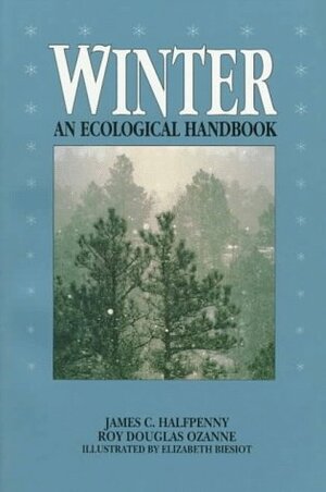 Winter: An Ecological Handbook by James C. Halfpenny