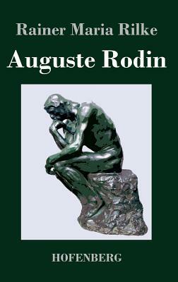 Auguste Rodin by Rainer Maria Rilke