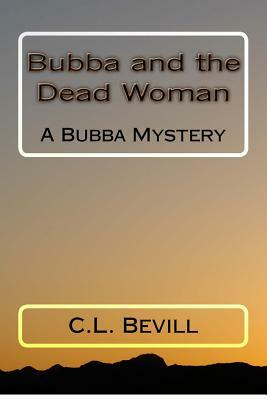 Bubba and the Dead Woman by C.L. Bevill