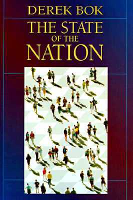 The State of the Nation: Government and the Quest for a Better Society by Derek Curtis Bok