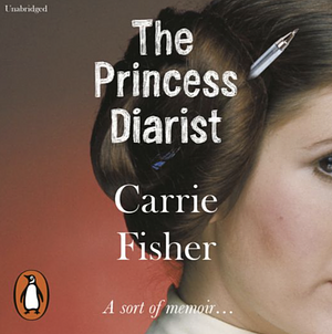 The Princess Diarist by Carrie Fisher