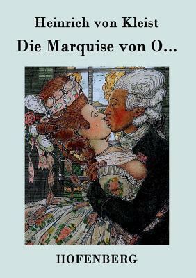 Die Marquise von O... by Heinrich von Kleist