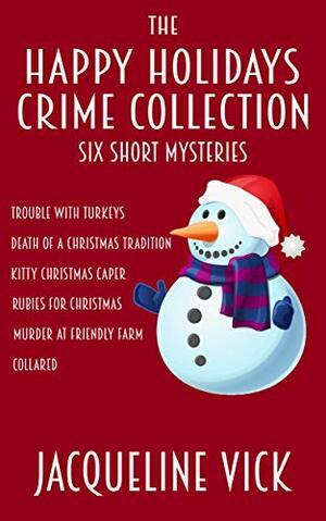 The Happy Holidays Crime Collection by Jacqueline Vick