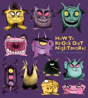 How to Knock Out Nightmares by Catherine LeBlanc