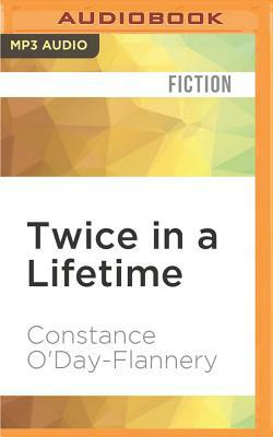 Twice in a Lifetime by Constance O'Day-Flannery