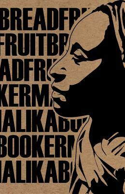 Breadfruit by Malika Booker