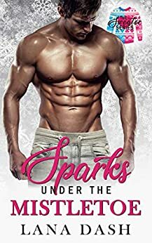 Sparks Under the Mistletoe by Lana Dash