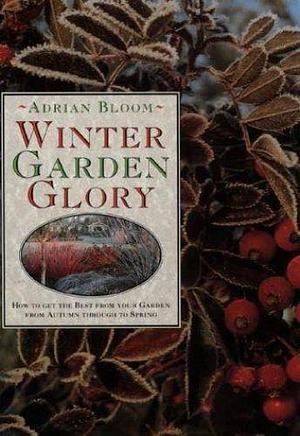 Winter Garden Glory by Adrian Bloom