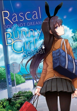 Rascal Does Not Dream of Bunny Girl Senpai by Hajime Kamoshida