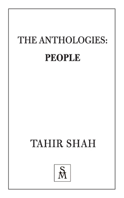 The Anthologies: People by Tahir Shah